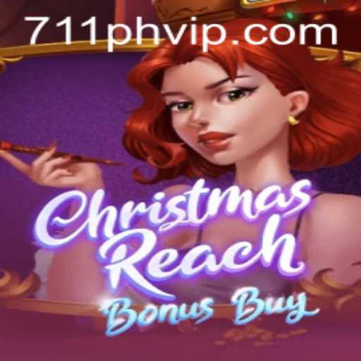 Experience Holiday Fun with ChristmasReachBonusBuy: A Game for 711ph VIP Players